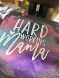 Hard Working Mama Tee