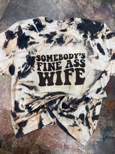 Somebody’s Fine A$$ Wife Cowhide Bleached Tee